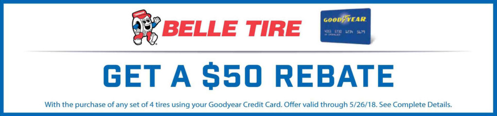 Belle Tire Goodyear Credit Card 50 Rebate Belle Tire