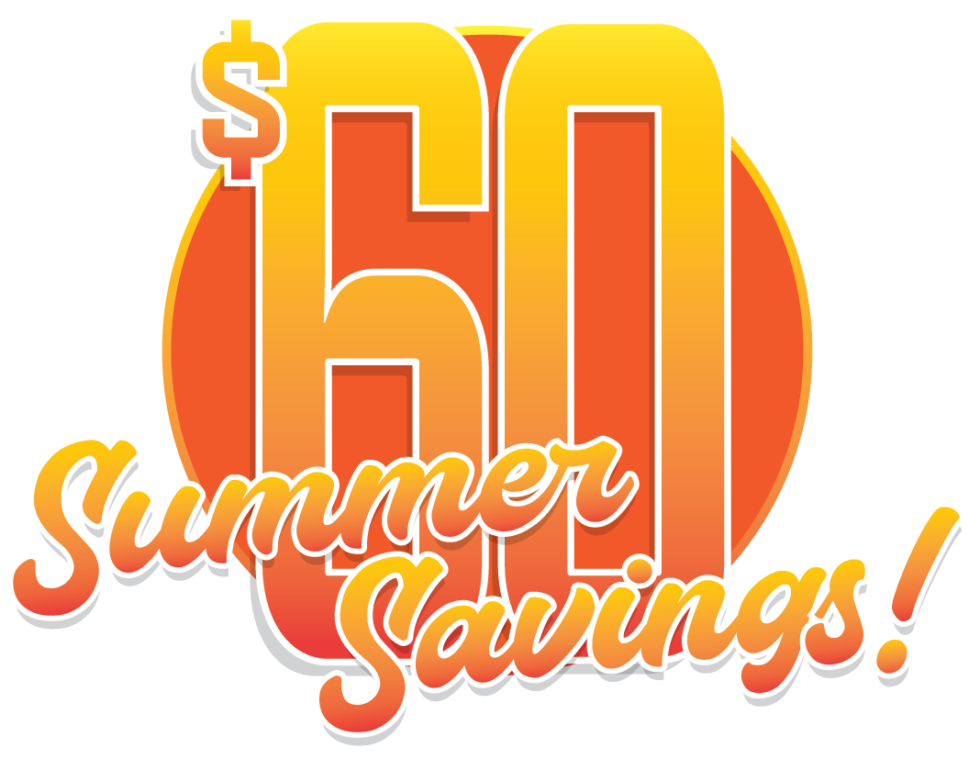 THIS SUMMER RECEIVE AN EXCLUSIVE 60 MAIL IN REBATE WHEN YOU PURCHASE