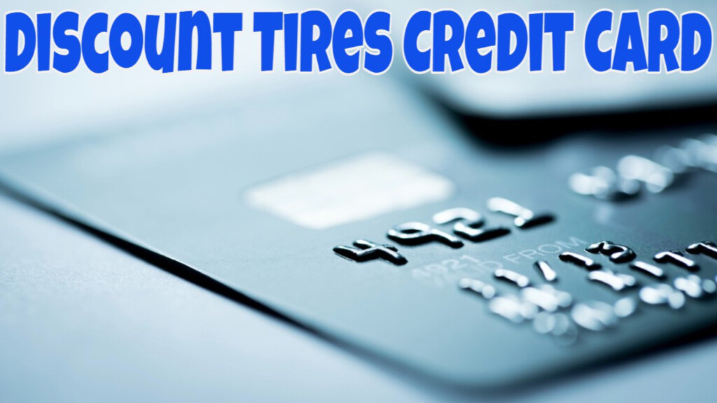 The Discount Tire Credit Card Discount Tire Financing