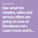 See What Tire Rebates Sales And Service Offers Are Going On Now At